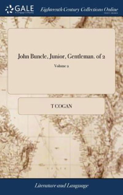 Cover for T Cogan · John Buncle, Junior, Gentleman. of 2; Volume 2 (Hardcover bog) (2018)