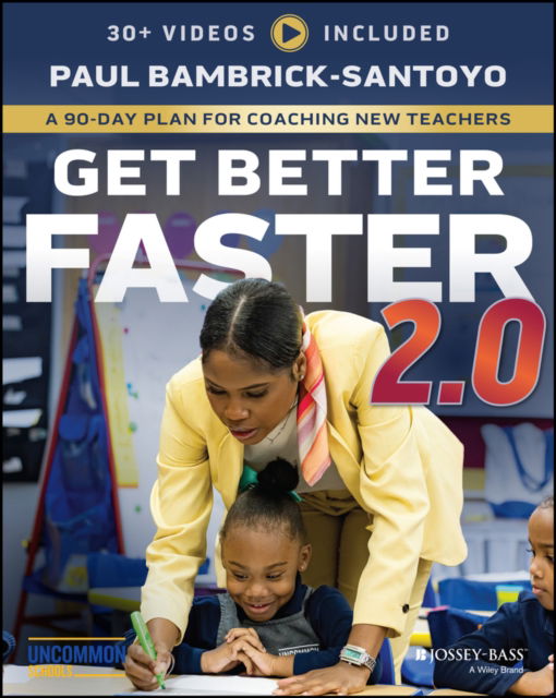 Cover for Bambrick-Santoyo, Paul (North Star Academies) · Get Better Faster 2.0: A 90-Day Plan for Coaching New Teachers (Paperback Book) (2025)