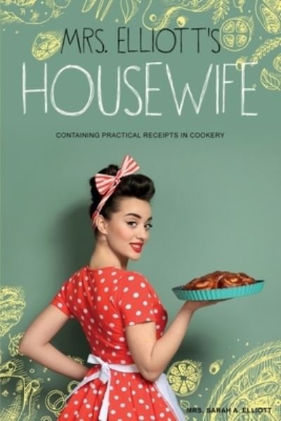 Cover for Mrs Sarah A Elliott · Mrs. Elliott's Housewife (Pocketbok) (2021)