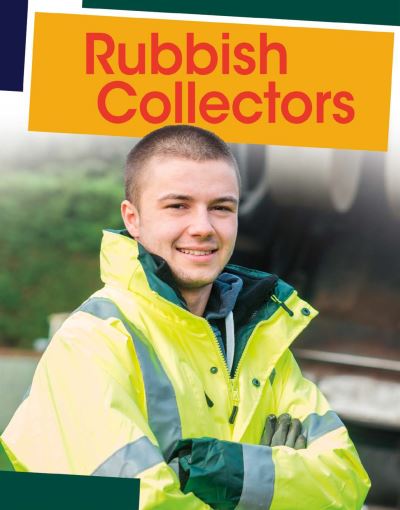 Rubbish Collectors - Jobs People Do - Emily Raij - Książki - Capstone Global Library Ltd - 9781398203167 - 4 lutego 2021