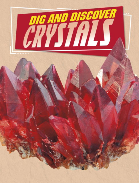 Cover for Anita Nahta Amin · Dig and Discover Crystals - Rock Your World (Paperback Book) (2024)