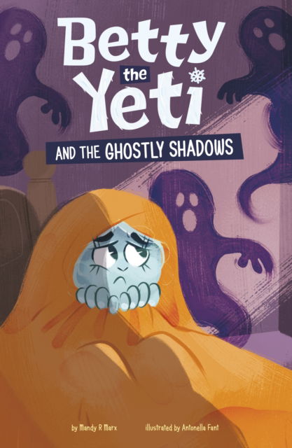 Cover for Marx, Mandy R. (Digital Editor) · Betty the Yeti and the Ghostly Shadows - Betty the Yeti (Paperback Book) (2025)