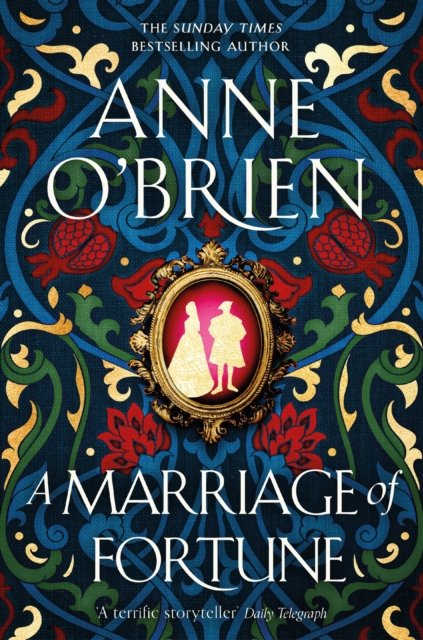 Cover for Anne O'Brien · A Marriage of Fortune: The captivating new historical novel from the Sunday Times bestselling author (Paperback Book) (2023)