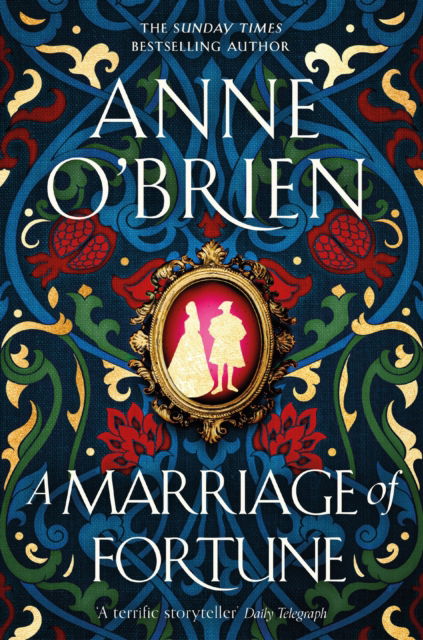 Cover for Anne O'Brien · A Marriage of Fortune: The captivating new historical novel from the Sunday Times bestselling author (Taschenbuch) (2023)