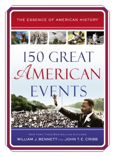 Cover for William J. Bennett · 150 Great American Events - Essence of American History (Paperback Book) (2022)