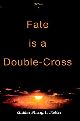 Cover for Harry E. Keller · Fate is a Double-cross (Hardcover Book) (2002)