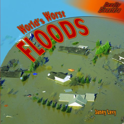 Cover for Janey Levy · Worlds Worst Floods (Deadly Disasters) (Hardcover Book) (2008)