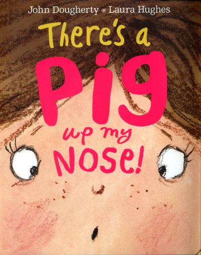 Cover for John Dougherty · There's a Pig up my Nose! (Taschenbuch) (2017)