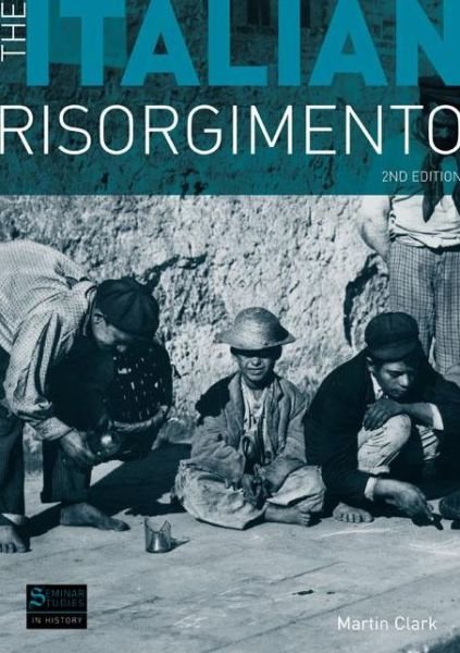 Cover for M. Clark · The Italian Risorgimento - Seminar Studies (Taschenbuch) (2009)