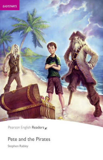 Easystart: Pete and the Pirates - Pearson English Graded Readers - Stephen Rabley - Books - Pearson Education Limited - 9781408221167 - March 18, 2010