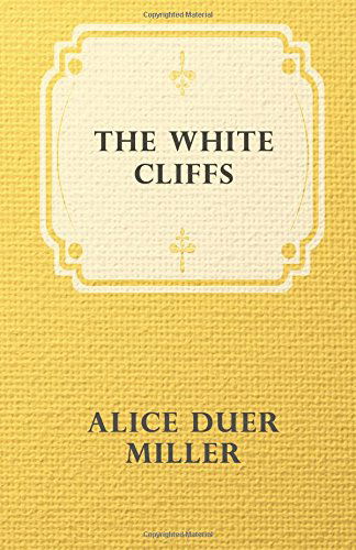 Cover for Alice Duer Miller · THE White Cliffs (Paperback Book) (2008)