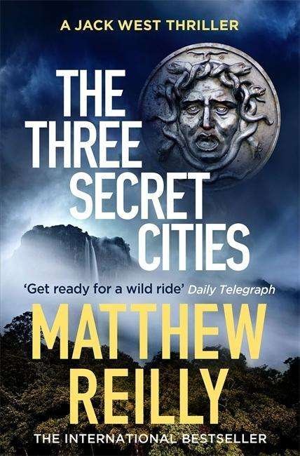 Cover for Matthew Reilly · The Three Secret Cities - Jack West Series (Gebundenes Buch) (2018)