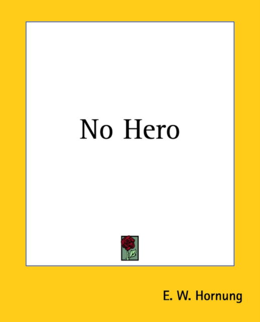 Cover for E. W. Hornung · No Hero (Paperback Book) (2004)
