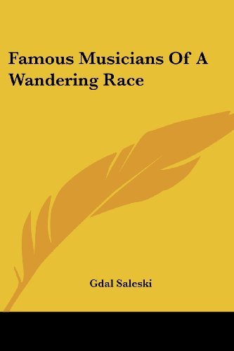 Famous Musicians of a Wandering Race - Gdal Saleski - Books - Kessinger Publishing, LLC - 9781428625167 - June 8, 2006