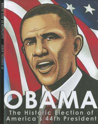 Cover for Agnieszka Biskup · Obama: the Historic Election of America's 44th President (American Graphic) (Hardcover Book) (2011)