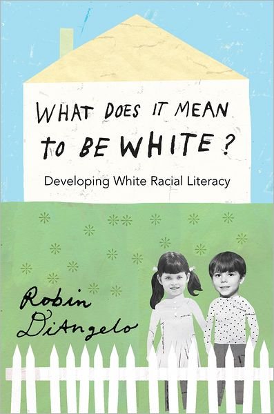 Cover for Robin Diangelo · What Does It Mean to Be White?: Developing White Racial Literacy - Counterpoints (Innbunden bok) [New edition] (2012)