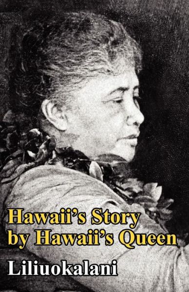 Liliuokalani · Hawaii's Story by Hawaii's Queen (Paperback Book) (2024)