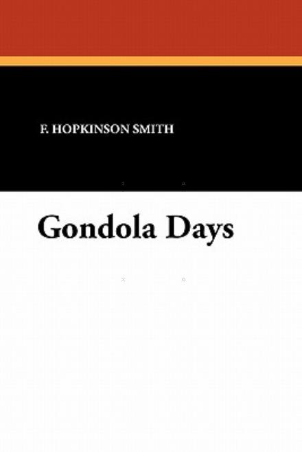 Francis Hopkinson Smith · Gondola Days (Paperback Book) (2024)