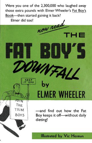 Cover for Elmer Wheeler · The Fat Boy's Downfall and How Elmer Learned to Keep It off (Taschenbuch) (2024)