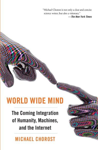 Cover for Michael Chorost · World wide mind (Buch) (2016)