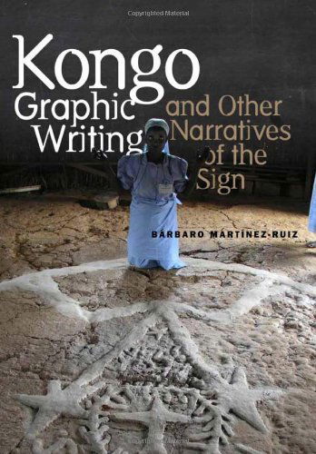 Cover for Barbaro Martinez-Ruiz · Kongo Graphic Writing and Other Narratives of the Sign (Hardcover Book) (2013)