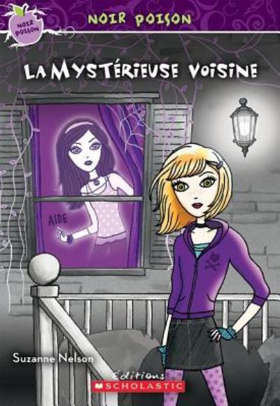 Cover for Suzanne Nelson · Noir Poison: N? 9 - La Myst?rieuse Voisine (Paperback Book) (2014)