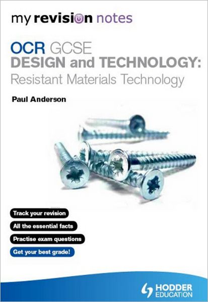 My Revision Notes: Ocr Gcse Design and Technology: Resistant Materials Technology - My Revision Notes - Paul Anderson - Books - Hodder Education - 9781444168167 - March 30, 2012