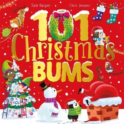 Cover for Sam Harper · 101 Christmas Bums: The perfect laugh-out-loud festive gift (Taschenbuch) (2021)