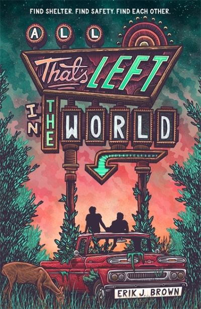 Cover for Erik J. Brown · All That's Left in the World: A queer, dystopian romance about courage, hope and humanity (Taschenbuch) (2022)