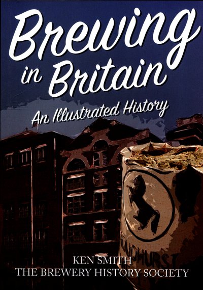 Cover for Ken Smith · Brewing in Britain: An Illustrated History (Paperback Book) (2016)