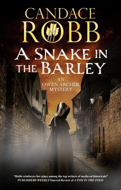 Cover for Candace Robb · A Snake in the Barley - An Owen Archer mystery (Hardcover Book) [Main edition] (2024)