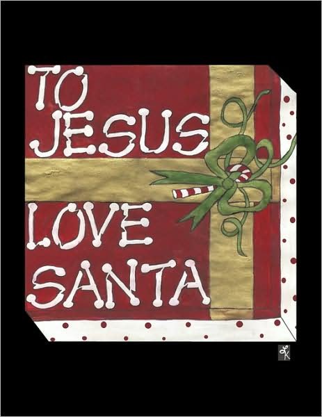 Cover for Ll Kitts · To Jesus Love Santa (Pocketbok) (2009)