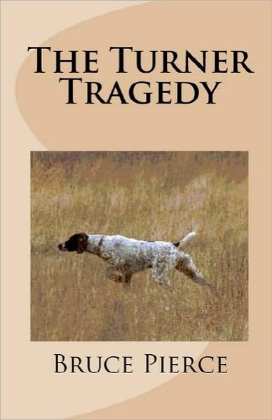 Cover for Bruce Pierce · The Turner Tragedy (Paperback Book) (2002)