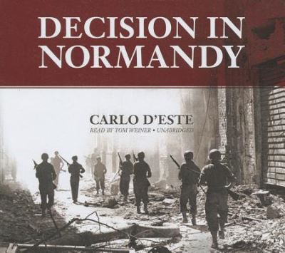 Cover for Carlo D'Este · Decision in Normandy (CD) (2012)