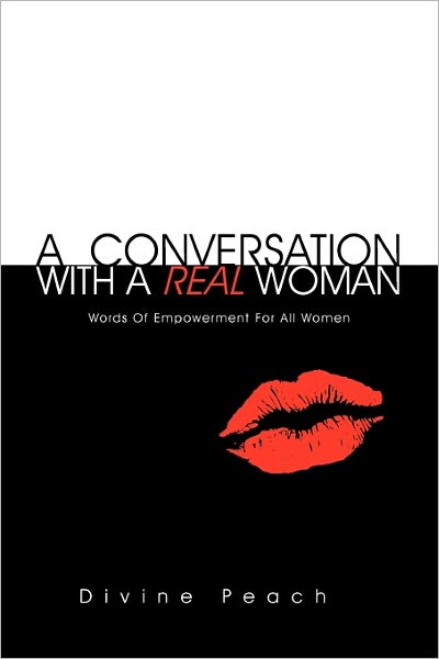 Cover for Divine Peach · A Conversation with a Real Woman: Words of Empowerment for All Women (Paperback Book) (2011)