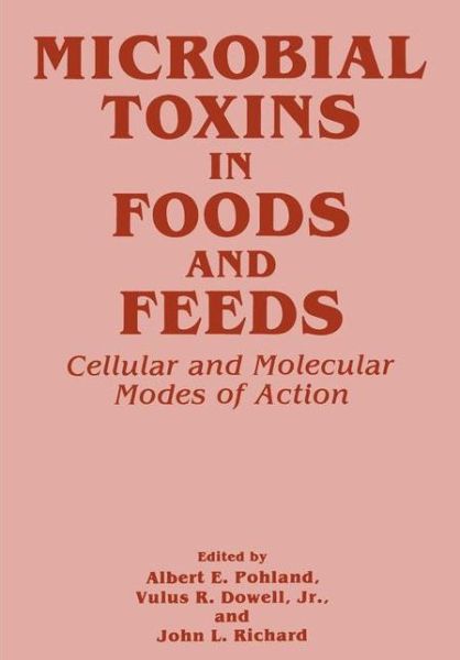 Cover for V R Jr Dowell · Microbial Toxins in Foods and Feeds: Cellular and Molecular Modes of Action (Paperback Book) [Softcover reprint of the original 1st ed. 1990 edition] (2011)