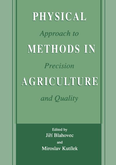 Cover for Jir Blahovec · Physical Methods in Agriculture: Approach to Precision and Quality (Taschenbuch) [Softcover reprint of the original 1st ed. 2002 edition] (2012)