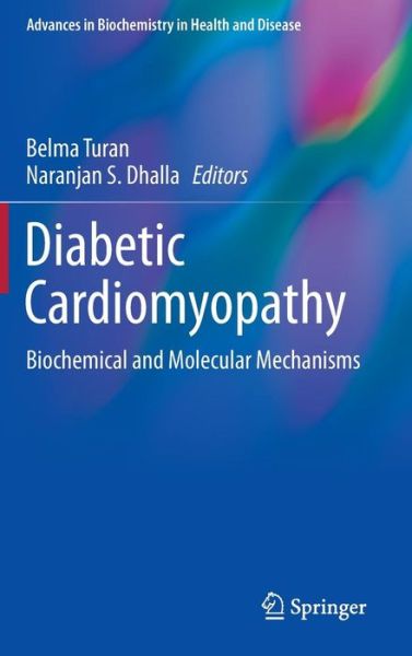 Cover for Belma Turan · Diabetic Cardiomyopathy: Biochemical and Molecular Mechanisms - Advances in Biochemistry in Health and Disease (Hardcover Book) [2014 edition] (2014)