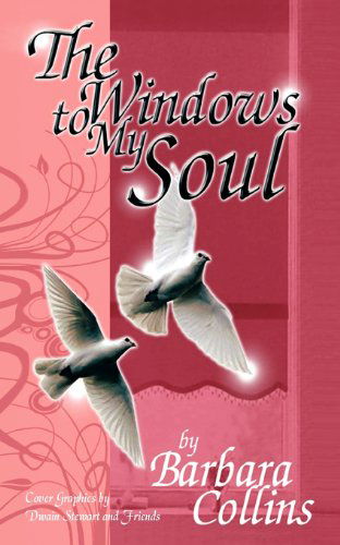 Cover for Barbara Collins · The Windows to My Soul (Paperback Book) (2011)