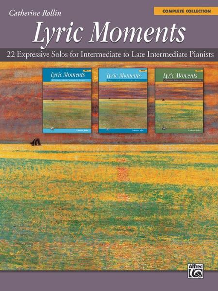 Cover for Catherine Rollin · Lyric Moments -- Complete Collection: 22 Expressive Solos for Intermediate to Late Intermediate Pianists (Paperback Book) (2015)