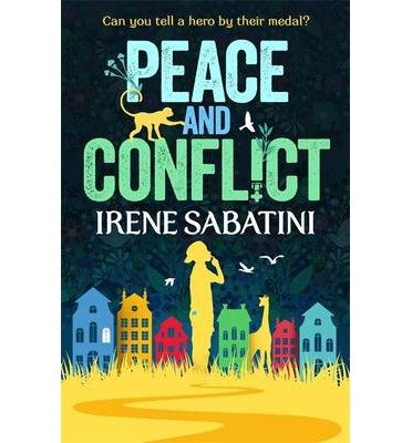 Peace and Conflict - Irene Sabatini - Books - Little, Brown Book Group - 9781472114167 - November 6, 2014