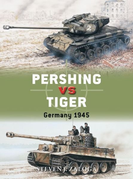 Cover for Zaloga, Steven J. (Author) · Pershing vs Tiger: Germany 1945 - Duel (Pocketbok) (2017)