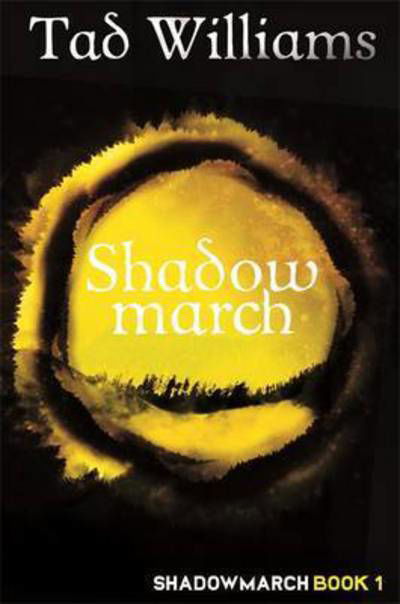 Shadowmarch: Shadowmarch Book 1 - Shadowmarch - Tad Williams - Libros - Hodder & Stoughton - 9781473641167 - 1 de marzo de 2016