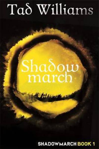 Shadowmarch: Shadowmarch Book 1 - Shadowmarch - Tad Williams - Bøker - Hodder & Stoughton - 9781473641167 - 1. mars 2016