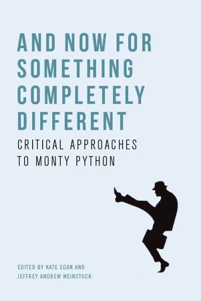 Cover for Egan  Kate · And Now for Something Completely Different: Critical Approaches to Monty Python (Paperback Bog) (2022)