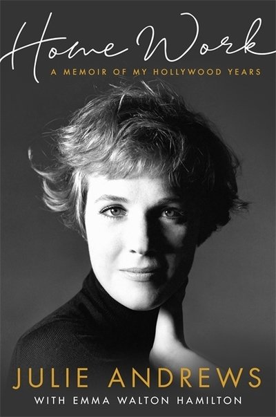 Cover for Julie Andrews · Home Work: A Memoir of My Hollywood Years (Hardcover bog) (2019)