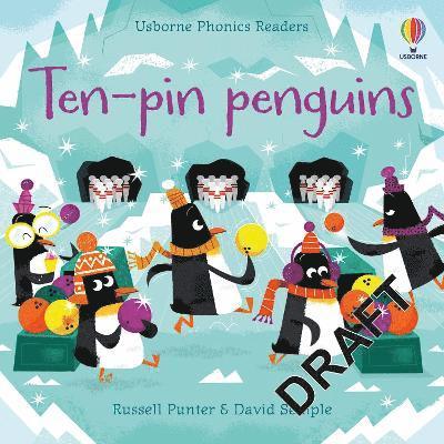 Ten-Pin Penguins - Phonics Readers - Russell Punter - Books - Usborne Publishing Ltd - 9781474983167 - October 14, 2021