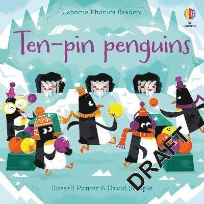 Ten-Pin Penguins - Phonics Readers - Russell Punter - Bøger - Usborne Publishing Ltd - 9781474983167 - 14. oktober 2021