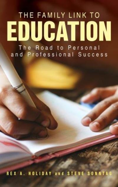 Cover for Rex A. Holiday · The Family Link to Education: The Road to Personal and Professional Success (Innbunden bok) (2018)