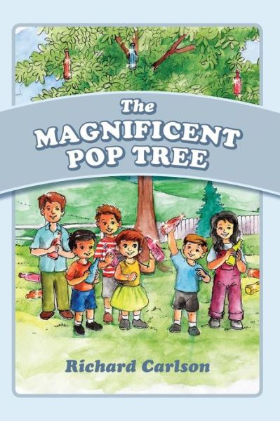 Cover for Carlson, Richard, PH D · The Magnificent Pop Tree (Hardcover Book) (2015)